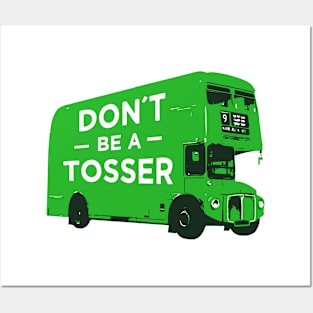 Don´t be a tosser design on a green London bus Posters and Art